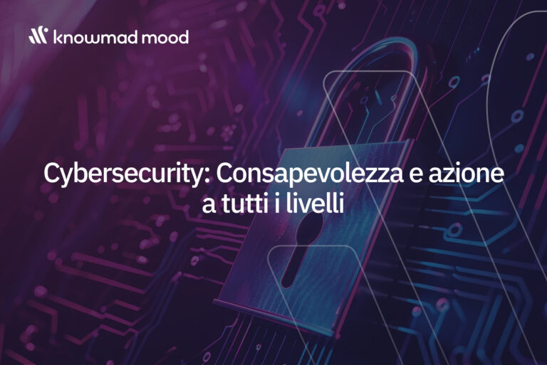 Sfondo tecnologico con un lucchetto digitale che simboleggia la sicurezza informatica. Testo: "Cybersecurity: Consapevolezza e azione a tutti i livelli" – knowmad mood.