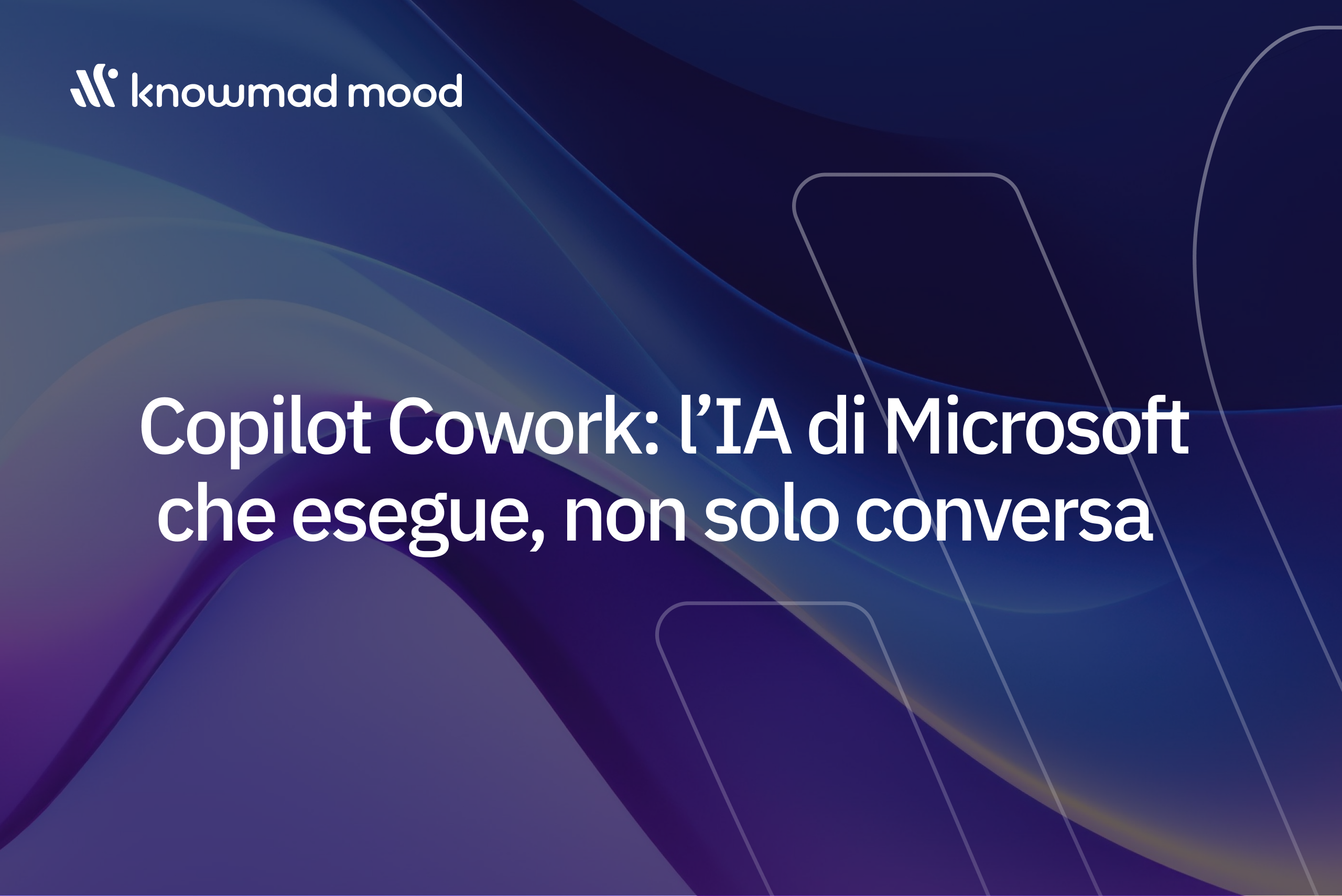 Copilot Cowork: l’IA di Microsoft che esegue, non solo conversa Dall’IA conversazionale agli agenti collaborativi che accelerano la produttività aziendale